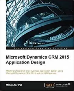 Microsoft Dynamics CRM 2015 Application Design