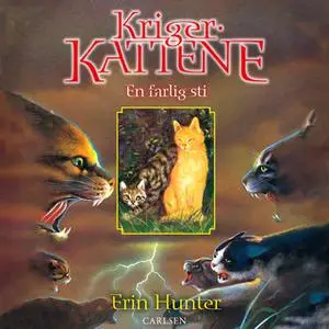 «Krigerkattene (5): En farlig sti» by Erin Hunter