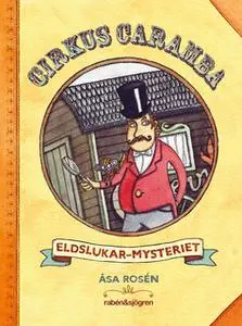 «Cirkus Caramba - Eldslukar-mysteriet» by Åsa Rosén