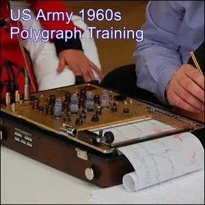 «US Army 1960s Polygraph Training» by Various Authors