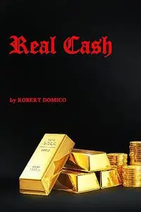 «Real Cash» by Robert Domico