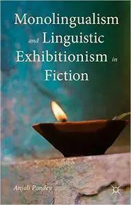 Monolingualism and Linguistic Exhibitionism in Fiction