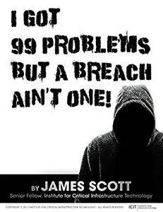 I Got 99 Problems But a Breach Ain't One!