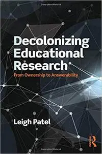Decolonizing Educational Research: From Ownership to Answerability