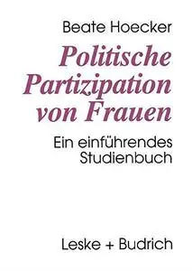 Politische Partizipation von Frauen: Kontinuität und Wandel des Geschlechterverhältnisses in der Politik. Ein einführendes Stud