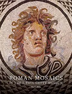 Alexis Belis, "Roman Mosaics in the J. Paul Getty Museum"