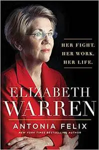 Elizabeth Warren: Her Fight. Her Work. Her Life.