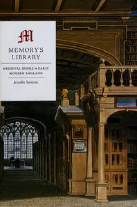 Jennifer Summit, "Memory's Library: Medieval Books in Early Modern England" (repost)