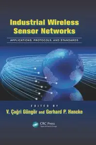 Industrial Wireless Sensor Networks: Applications, Protocols, and Standards