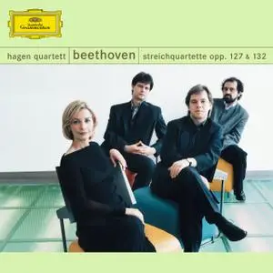 Hagen Quartett - Beethoven: String Quartets, Opp. 127 & 132 (2005)