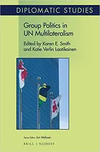 Group Politics in UN Multilateralism