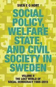 Social Policy, Welfare State, and Civil Society in Sweden, Volume II