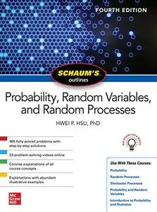 Schaum's Outline of Probability, Random Variables, and Random Processes, 4th Edition