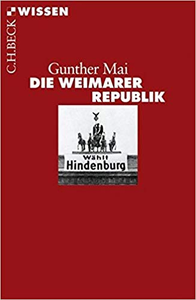 Die Weimarer Republik - Gunther Mai