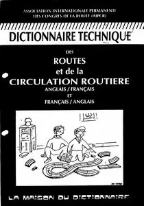 Technical Dictionary of Road and Traffic Engineering • Dictionnaire Technique des Routes et de la Circulation Routière