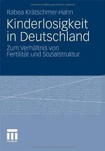 Kinderlosigkeit in Deutschland: Zum Verhältnis von Fertilität und Sozialstruktur (repost)