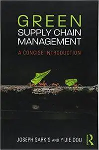 Green Supply Chain Management: A Concise Introduction