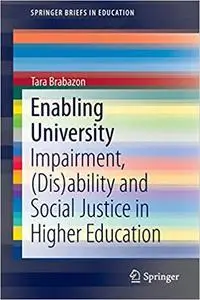 Enabling University: Impairment, (Dis)ability and Social Justice in Higher Education (Repost)