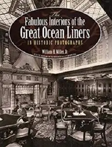 The Fabulous Interiors of the Great Ocean Liners in Historic Photographs (Dover Maritime)