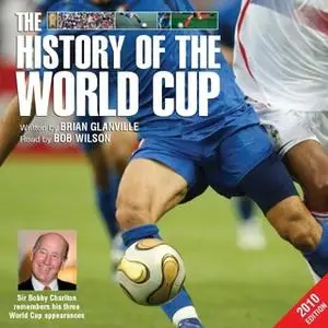 «The History of the World Cup – 2010 Edition» by Brian Glanville