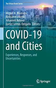 COVID-19 and Cities: Experiences, Responses, and Uncertainties