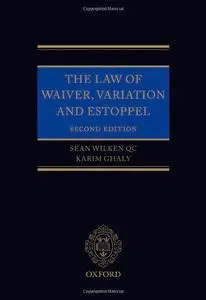 The Law of Waiver Variation and Estoppel