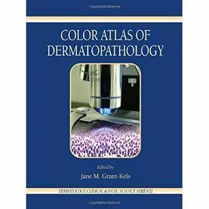 Color Atlas of Dermatopathology [Repost]