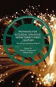 Pathways for Ecclesial Dialogue in the Twenty-First Century