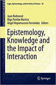 Epistemology, Knowledge and the Impact of Interaction