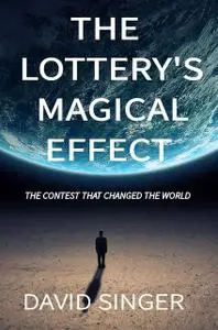 «The Lottery's Magical Effect» by david singer