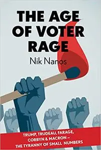 The Age Of Voter Rage: Trump, Trudeau, Farage, Corbyn & Macron – The Tyranny Of Small Numbers