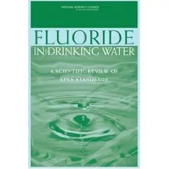 Fluoride in Drinking Water: A Scientific Review of EPA's Standards  