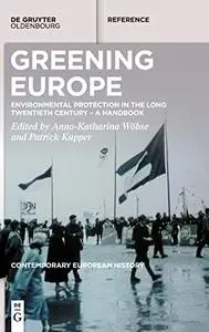 Greening Europe: Environmental Protection in the Long Twentieth Century – A Handbook