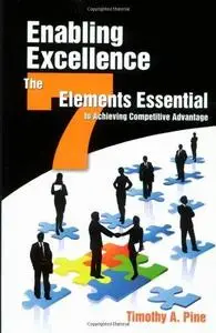 Enabling excellence : the seven elements essential to achieving competitive advantage