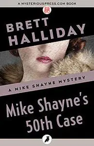 «Mike Shayne's 50th Case» by Brett Halliday