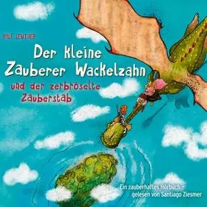 «Der kleine Zauberer Wackelzahn und der zerbröselte Zauberstab» by Ralf Leuther