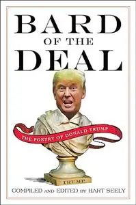 Bard of the deal - the poetry of donald trump