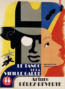 Arturo Pérez-Reverte, "Le tango de la Vieille Garde"