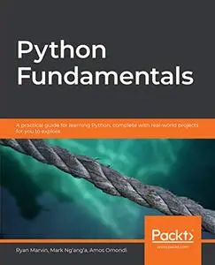 Python Fundamentals: A practical guide for learning Python, complete with real-world projects for you to explore (repost)