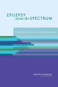 "Epilepsy Across the Spectrum: Promoting Health and Understanding" ed. by Mary Jane England
