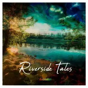 Dubsalon - Riverside Tales [EP] (2018)