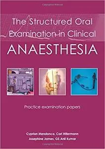 The Structured Oral Examination in Clinical Anaesthesia: Practice Examination Papers