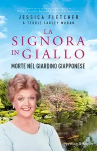 Jessica Fletcher, Terrie Farley Moran - Morte nel giardino giapponese. La signora in giallo