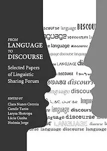 From Language to Discourse: Selected Papers of VII Linguistic Sharing Forum