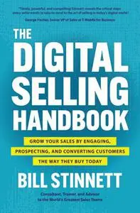 The Digital Selling Handbook: Grow Your Sales by Engaging, Prospecting, and Converting Customers the Way They Buy Today