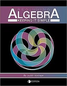 Beginning Algebra: Keeping it Simple