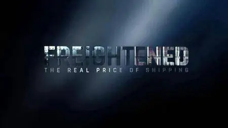 Polar Star Films - Freightened the Real Price of Shipping (2016)