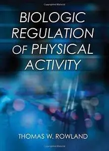 Biologic Regulation of Physical Activity (repost)