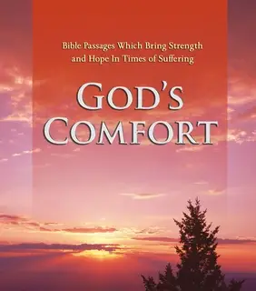«God's Comfort: Bible Passages Which Bring Strength and Hope In Times of Suffering» by Various Authors