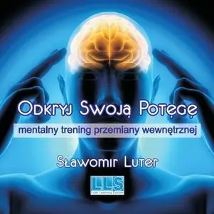 «Odkryj swoją potęgę» by Sławomir Luter